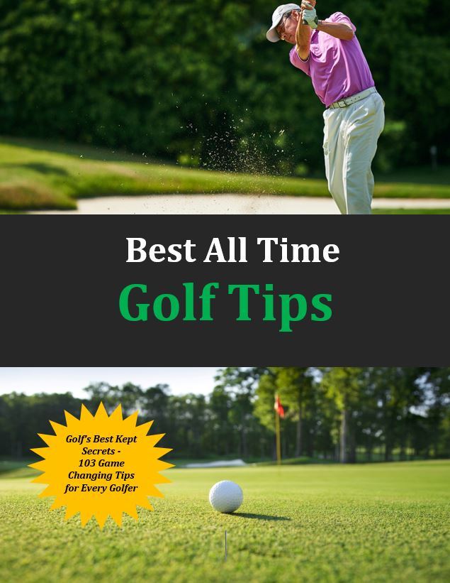 Best All Time Golf Tips